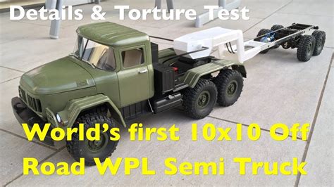 Wpl Off Road V8 10x10 Semi Truck Zil 137 Build Details And Heavy Load