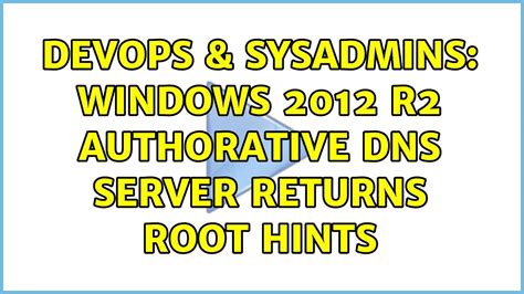 Devops Sysadmins Windows R Authorative Dns Server Returns Root