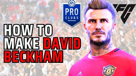 How To Make David Beckham In Ea Fc Youtube