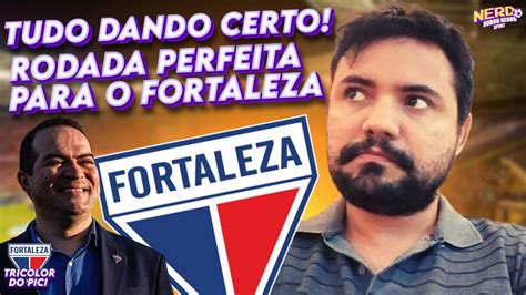 Tudo Dando Certo Fortaleza Teve A Rodada Perfeita Seriea Youtube