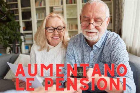 Pensioni Febbraio Arrivano Gli Aumenti Ecco Quanto Ti Troverai