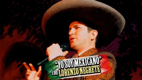 YO SOY MEXICANO Lorenzo Nieto De Jorge Negrete YouTube