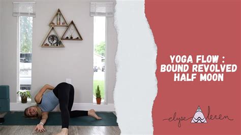 Min Yoga Flow Bound Revolved Half Moon Youtube