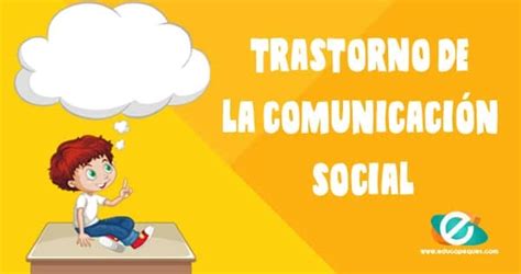 Trastorno De La Comunicaci N Social C Mo Afecta A Nuestros Hijos