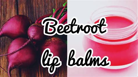 For Pink Lips How To Make Beetroot Lip Balms At Home Daily Lip Care