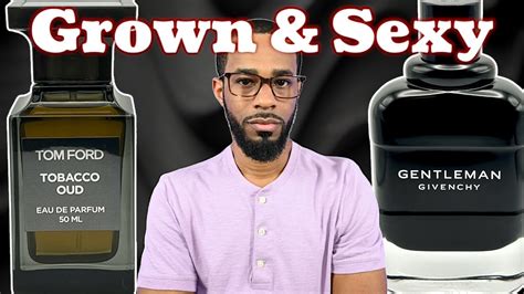 8 Grown And Sexy Fragrances For Men Youtube