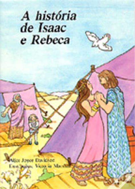 A Hist Ria De Isaac E Rebeca De Alice Joyce Davidson Livro Wook