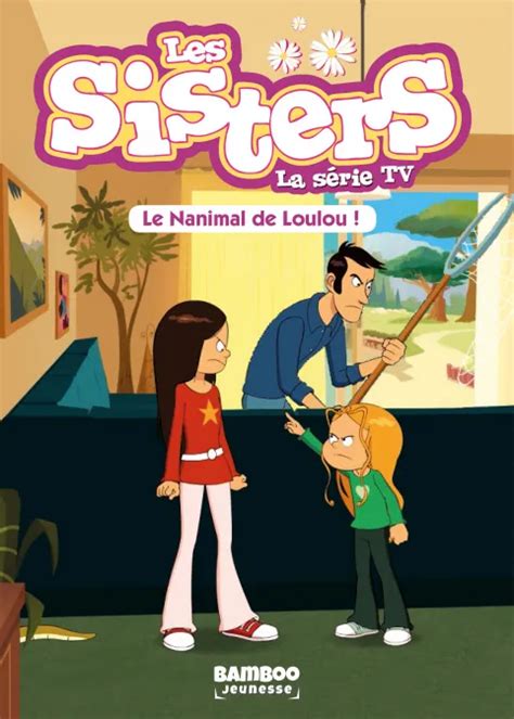 Les Sisters La Série Tv Poche Tome 04 Bd Collection Bamboo