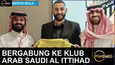 Hengkang Dari Real Madrid Karim Benzema Resmi Gabung Al Ittihad