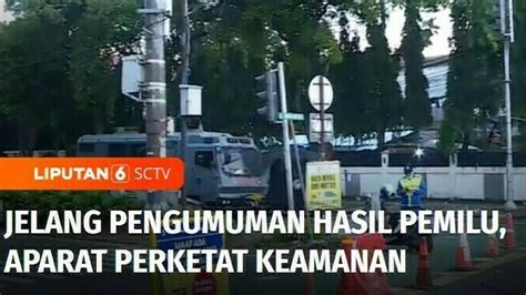 Video Jelang Pengumuman Hasil Suara Pemilu Aparat Perketat