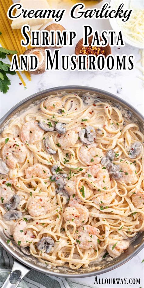 Creamy Garlic Shrimp Pasta Recipe Mushroom Recipes Pasta Shrimp