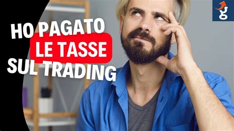 Dichiarazione Tasse Sul Trading Quando E Come Si Pagano Guida