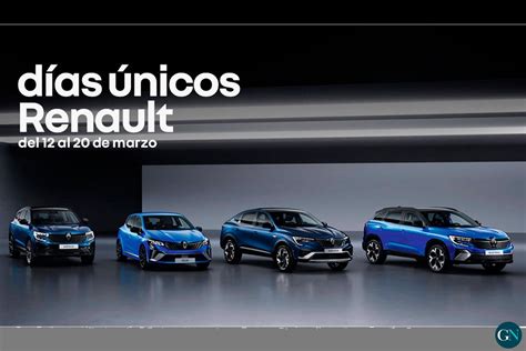 Del 12 al 20 de marzo días únicos de Renault y Dacia en los