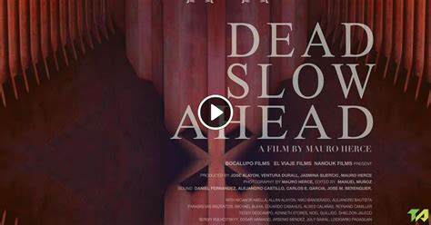 Dead Slow Ahead Trailer (2015)