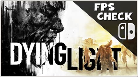 Dying Light Platinum Edition Fps Check • Nintendo Switch Gameplay