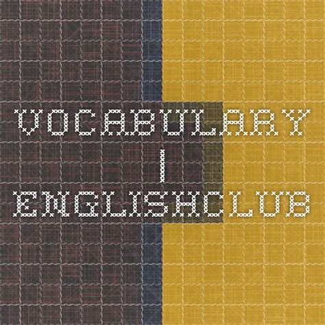 Vocabulary Englishclub Vocabulary Learn English Learn English Words