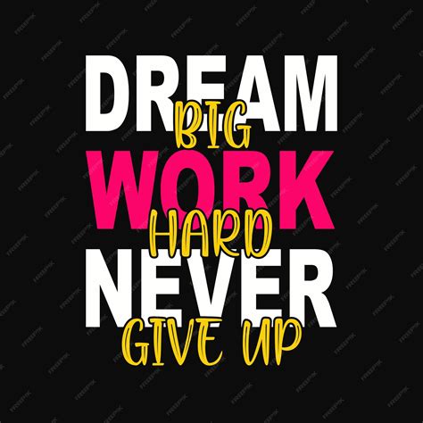 premium vector dream big work hard  give  typography