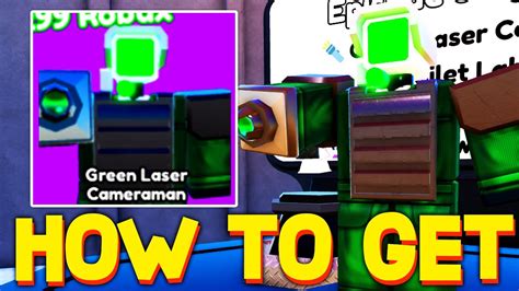 How To Get Green Laser Cameraman Showcase In Toilet Tower Defense