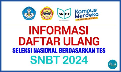 Informasi Daftar Ulang Calon Mahasiswa Baru Jalur Snbt Tahun 2024 Penerimaan Mahasiswa Baru