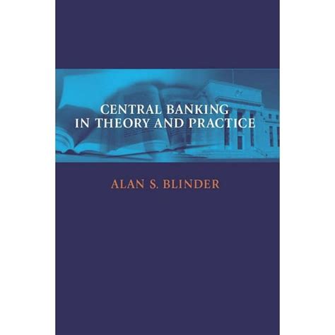 Lionel Robbins Lectures: Central Banking in Theory and Practice ...