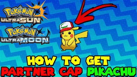 How To Get Special Partner Cap Pikachu In Pokemon Ultra Sun And Ultra Moon Youtube