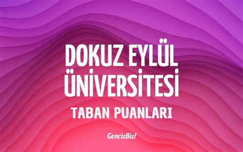 Dokuz Eyl L Niversitesi Taban Puanlar Gencizbiz