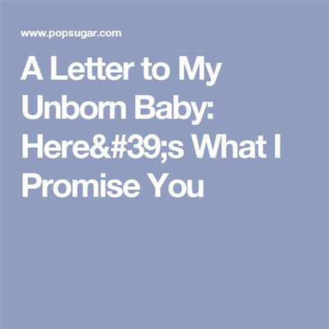 A Letter To My Unborn Baby Heres What I Promise You Unborn Baby