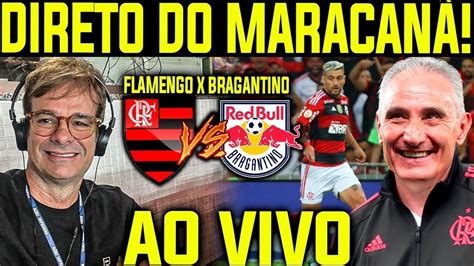 DIRETO DO MARACAÑA PRÉ JOGO AO VIVO FLAMENGO X BRAGANTINO