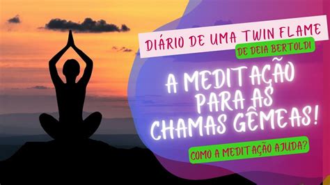 MEDITAÇÃO NA DINÂMICA DE CHAMAS GÊMEAS YouTube