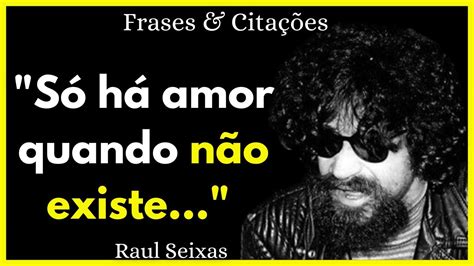 As Melhores Frases And Citações De Raul Seixas Raulseixas Frases Frasesecitacoes Youtube