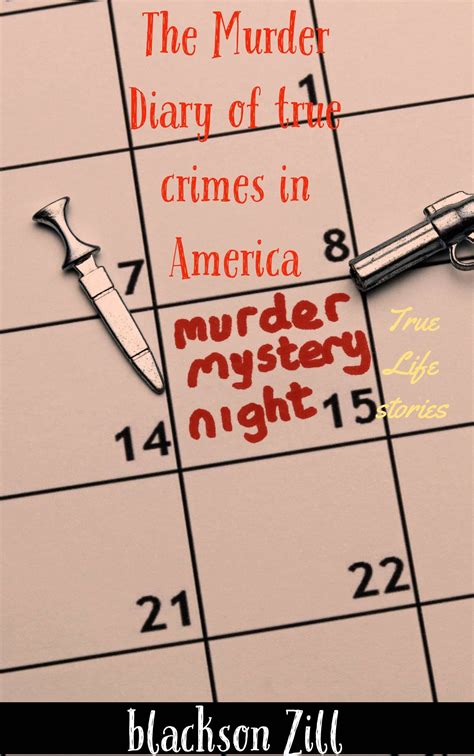 The Murder Diary Of True Crimes In America A Book Of Nonfiction Of