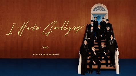 『mv』i Hate Goodbyes Into1【動態歌詞】 Youtube