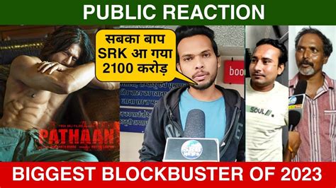 Pathaan Public Reaction Srk Pathaan Movie Shah Rukh Khan Pathaan