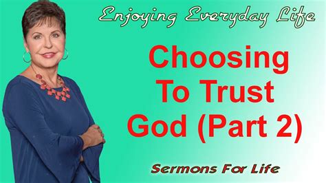 Joyce Meyer Sermons Choosing To Trust God Part 2 Sermons For Life