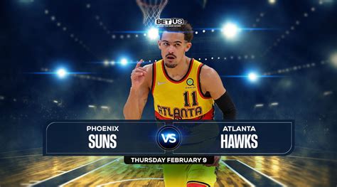 Suns Vs Hawks Prediction Game Preview Odds Picks Feb