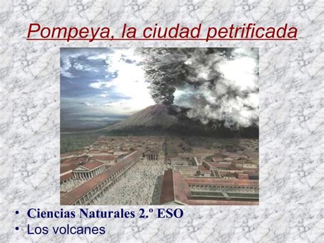 Pompeya Petrificada Por El Volc N Vesubio Ppt Descarga Gratuita