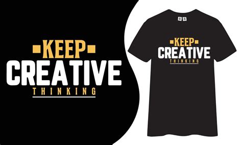 Motivational and Inspiring t-shirt design.Keep creative thinking quotes ...