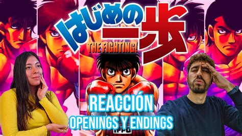 Reaccionando A Todos Los Openings Y Endings De Hajime No Ippo