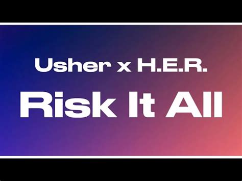 Usher H E R Risk It All Lyrics YouTube