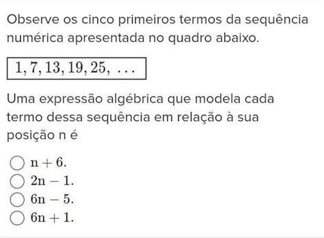 Observe Os Cinco Primeiros Termos Da Sequência Numérica Apresentada No