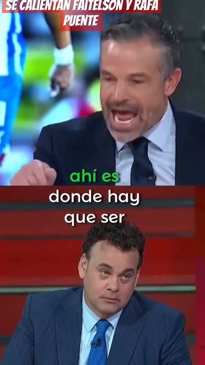 La Pelea Faitelson Y Rafa Puente Futbolmexicano Faitelson Rafapuente