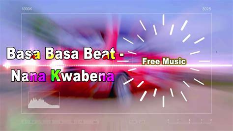 Basa Basa Beat Nana Kwabena Free Download Music Youtube