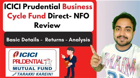 Nfo Review Icici Prudential Business Cycle Fund Review Mutual Fund