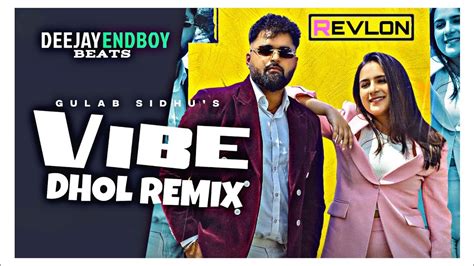 VIBE DHOL REMIX GULAB SIDHU SRUISTHY MAAN DJ REVLON BEATZ NEW