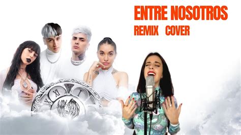 Entre Nosotros REMIX Cover Tiago PZK LIT Killah Maria Becerra