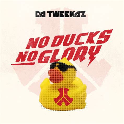 Da Tweekaz No Ducks No Glory Kbps File Discogs