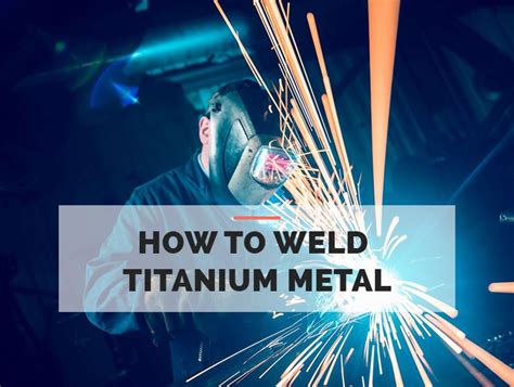 How To Weld Titanium