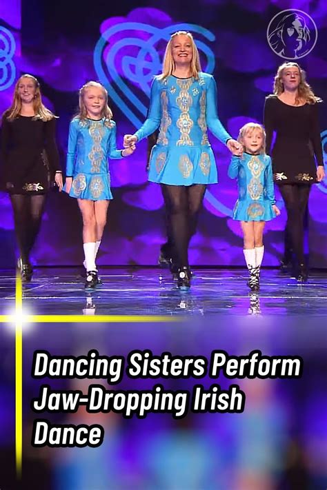 Dancing Sisters Perform Jaw Dropping Irish Dance Irish Step Dancing Irish Dance Irish Dance