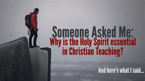 Someone Asked Me Why Is The Holy Spirit Essential In Christian