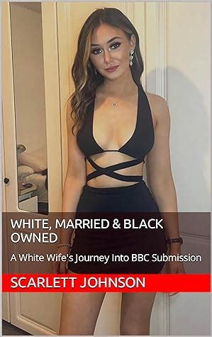 White Married Black Owned A White Wife S Journey Into Bbc